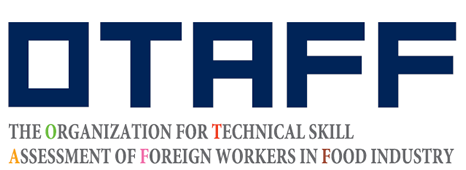 The Organization for Technical Skill Assessment of Foreign Workers in Food Industry